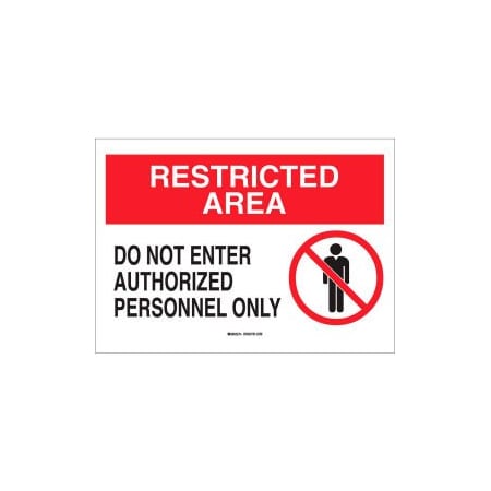 Brady Brady Restricted Area Do Not Enter Authorized Personnel Only Sign, 14inW x 10inH 95468